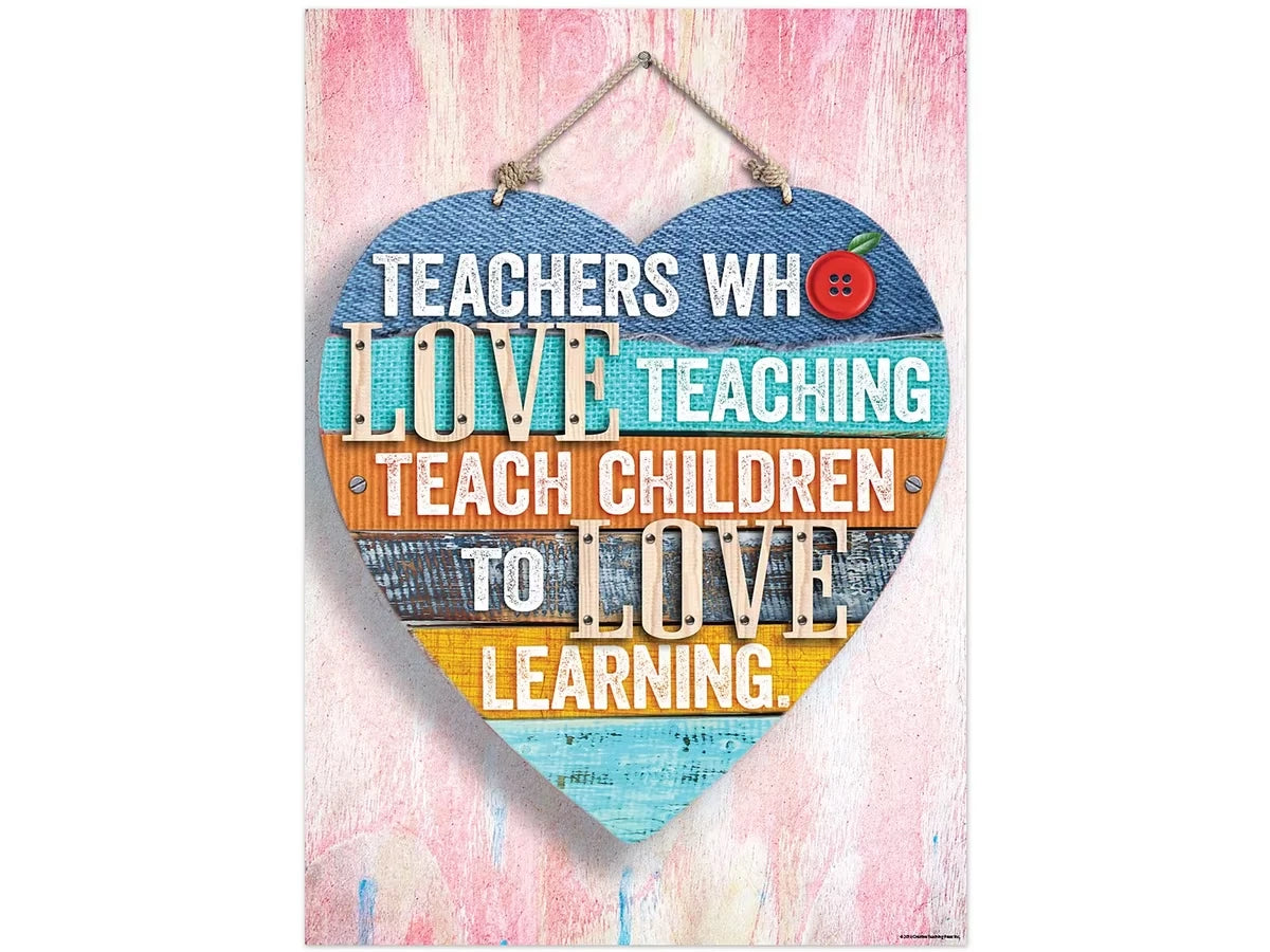 Teachers Who Love Teaching Teach Children to Love Learning Poster - US 9461