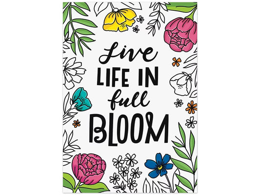 Bright Blooms Live Life in Full Bloom Poster - US 6254