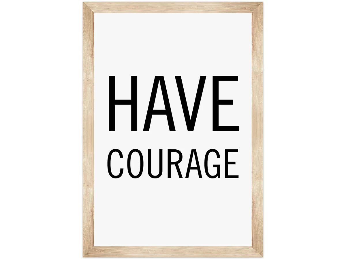 Simply Boho Have Courage Poster - US 2438